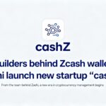 The team behind Zcash wallet Zashi announces plans for a new venture, ‘cashZ’.