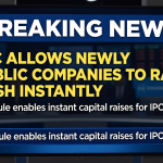The SEC is moving to allow newly listed companies to raise capital immediately, marking its most significant rule overhaul in decades.